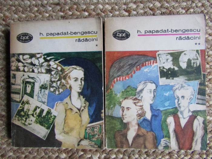 H. Papadat - Bengescu- Radacini 2 volume