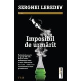 Imposibil de urmărit - Serghei Lebedev
