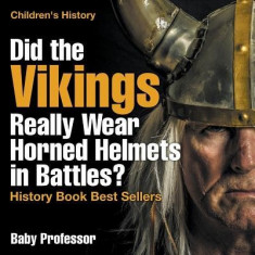 Did the Vikings Really Wear Horned Helmets in Battles? History Book Best Sellers Children&amp;#039;s History foto
