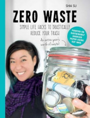 Zero Waste: Eliminate Your Trash, Simplify Your Life, and Heal the Earth foto