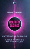 Realitatea ascunsa. Universurile paralele - Brian Greene