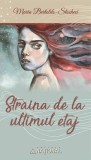 Cumpara ieftin Străina de la ultimul etaj - Paperback brosat - Maria Bertoldo-Stocheci - Naţional