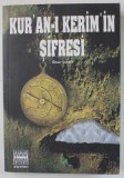 KUR&#039;AN - I KERIM &#039; IN SIFRESI ( GHIDUL CORANULUI ), TEXT IN LIMBA TURCA , de OMER CELAKIL , 2002