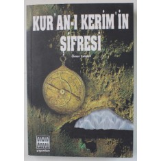 KUR&#039;AN - I KERIM &#039; IN SIFRESI ( GHIDUL CORANULUI ), TEXT IN LIMBA TURCA , de OMER CELAKIL , 2002