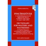 Pinc&eacute;rsz&oacute;t&aacute;r - A vend&eacute;gl&aacute;t&oacute;helyeken haszn&aacute;lt leggyakoribb 2500 sz&oacute; &eacute;s kifejez&eacute;s angol-magyar &eacute;s magyar-angol sz&oacute;t&aacute;ra - Stephanides &Eacute;va