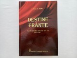 IOAN C. POPA - DESTINE FRANTE. PAGINI DESPRE ROMANII DIN EST (1917 - 1954)