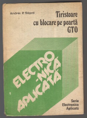 C10584 - TIRISTOARE CU BLOCARE PE POARTA GTO - ANDREI P. SILARD foto
