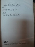 DIFICULTATI ALE LIMBII ITALIENE de DOINA CONDREA DERER , 1973