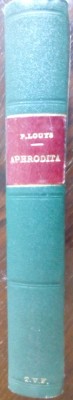 PIERRE LOUYS: APHRODITA (ed. I.BRANISTEANU 1918/trad. IOAN NICOARA = N.D. COCEA) foto