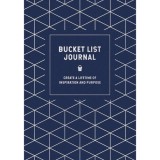 Cumpara ieftin Bucket List Journal: Create a Lifetime of Inspiration and Purpose