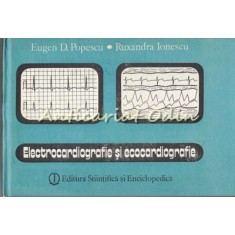 Electrocardiografie Si Ecocardiografie - Eugen D. Popescu, Ruxandra Ionescu
