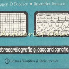 Electrocardiografie Si Ecocardiografie - Eugen D. Popescu, Ruxandra Ionescu