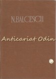 Romanii Supt Mihai-Voievod Viteazul - N. Balcescu - Opere III, Editura Academiei, 1986, Carte Beletristica, Roman