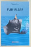 FUR ELISE de ADA D &#039;ALBON , ROMAN POLITIST , 2021
