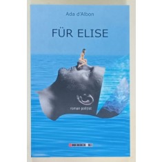 FUR ELISE de ADA D &#039;ALBON , ROMAN POLITIST , 2021