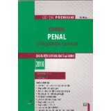 Codul Penal si legislatie conexa. Editie premium 2018