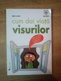 CUM DAI VIATA VISURILOR. DESCOPERA CUM SA DEVII O PERSOANA IMPLINITA de ALAIN LOSIER 2012