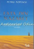 Fata din Nazaret - Petru Popescu, Editura Curtea Veche, Roman, Carte de Colectie, 311 Pagini