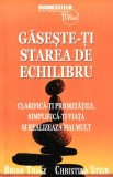 Gaseste-ti starea de echilibru - Brian Tracy, Christina Stein