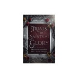 Trials of Saints and Glory
