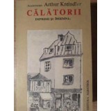 CALATORII, IMPRESII SI INSEMNARI-ARTHUR KREINDLER-261101