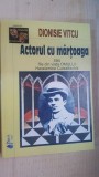 Actorul cu martoaga- Dionisie Vitcu