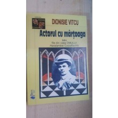 Actorul cu martoaga- Dionisie Vitcu