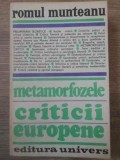 METAMORFOZELE CRITICII EUROPENE-ROMUL MUNTEANU-274562