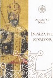 Donald M. Nicol - Imparatul sovaitor. O biografie a lui Ioan Cantacuzino.