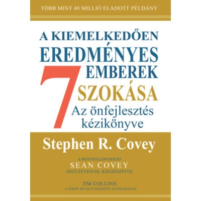 A kiemelkedően eredm&amp;eacute;nyes emberek 7 szok&amp;aacute;sa - Az &amp;ouml;nfejleszt&amp;eacute;s k&amp;eacute;zik&amp;ouml;nyve - bőv&amp;iacute;tett, 30 &amp;eacute;ves kiad&amp;aacute;s - Stephen R. Covey foto