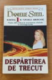 Danielle Steel - Despărțirea de trecut