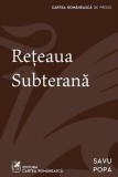Rețeaua subterană Savu Popa roman carti beletristica brosat paperback