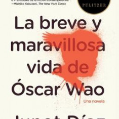 La Breve y Maravillosa Vida de Oscar Wao = The Brief Wondrous Life of Oscar Wao