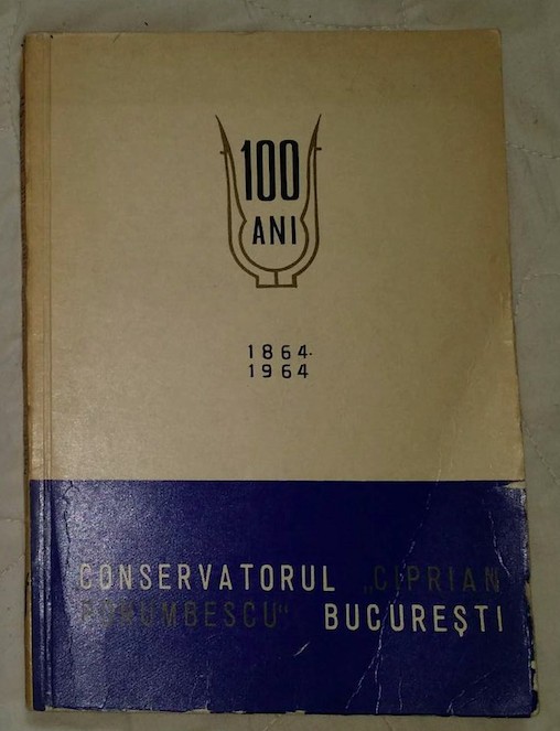 Conservatorul Ciprian Porumbescu din Bucuresti 1864-1964