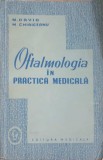 Oftalmologia in Practica Medicala - M. David, M. Chiriceanu (1964, Editura Medicala) Carte Oftalmologie