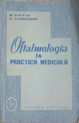 OFTALMOLOGIA IN PRACTICA MEDICALA-M. DAVID, M. CHIRICEANU-255729 foto
