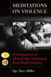 Meditations on Violence: A Comparison of Martial Arts Training &amp; Real World Violence