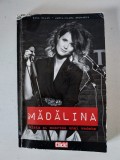 Madalina. Viata Si Moartea Unei Vedete - Oana Balan, Maria-Clara Brumariu