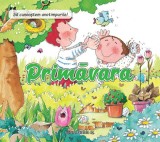 Sa cunoastem anotimpurile! Primavara - Nuria Roca - Paralela 45