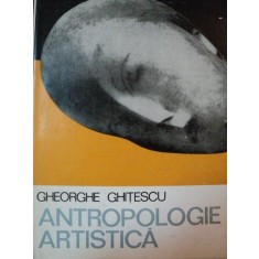 ANTROPOLOGIE ARTISTICA,VOL.2-GHEORGHE GHITESCU,SEC. XVIII-XX