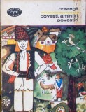 POVESTIRI, AMINTIRI, POVESTIRI-ION CREANGA-279818