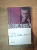 DESPRE CONSTIINTA FILOZOFICA de LUCIAN BLAGA , Bucuresti