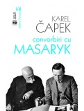Convorbiri cu Masaryk - Karel Capek - Editura Vremea
