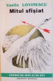 MITUL SFASIAT (MESAJE STRAVECHI) de VASILE LOVINESCU, 1993