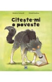 Citeste-mi o poveste - Benedicte Carboneill, Michael Derullieux