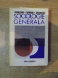 SOCIOLOGIE GENERALA , PROBLEME , RAMURI , ORIENTARI de MIRON CONSTANTINESCU , Bucuresti 1970