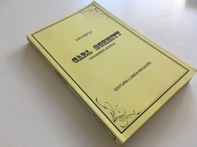 ION PAPUC- CARL SCHMITT, CONCEPTELE POLITICE foto