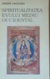 SPIRITUALITATEA EVULUI MEDIU OCCIDENTAL ANDRE VAUCHEZ - 1994