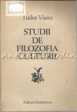 Studii de Filozofia Culturii - Tudor Vianu, Editura Eminescu, 1982, 470 pagini