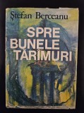 Stefan Berceanu - Spre Bunele Tarimuri